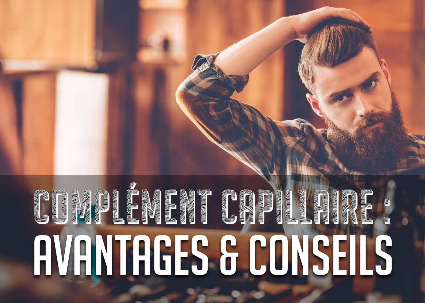 avantages_conseils_complement_capillaire
